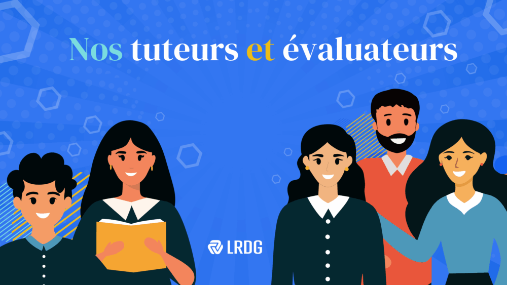 Notre équipe de tuteurs et d’évaluateurs chez LRDG