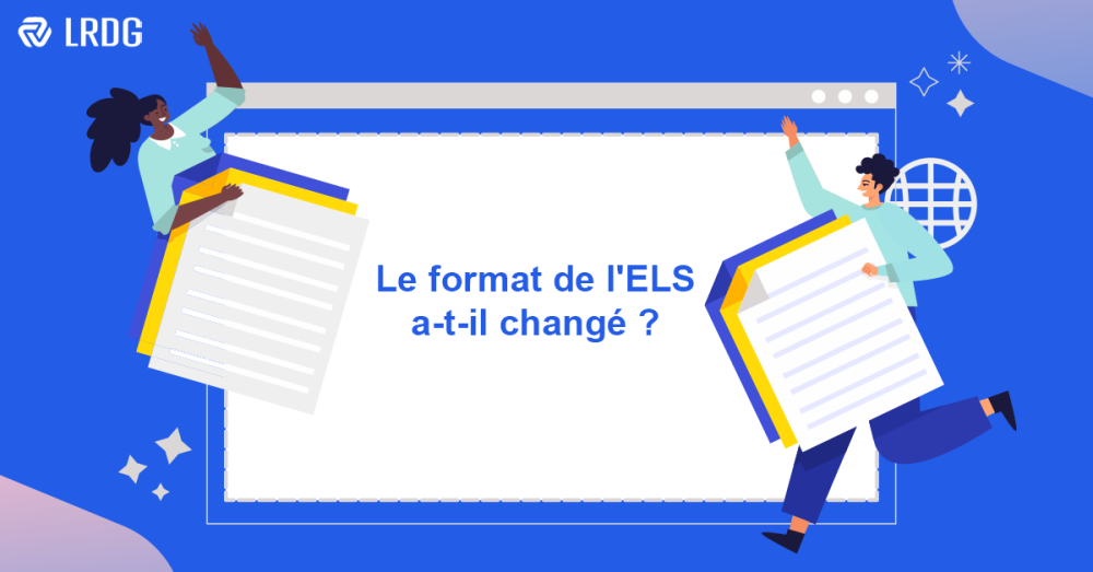 Le format de l’ÉLS a-t-il changé ?