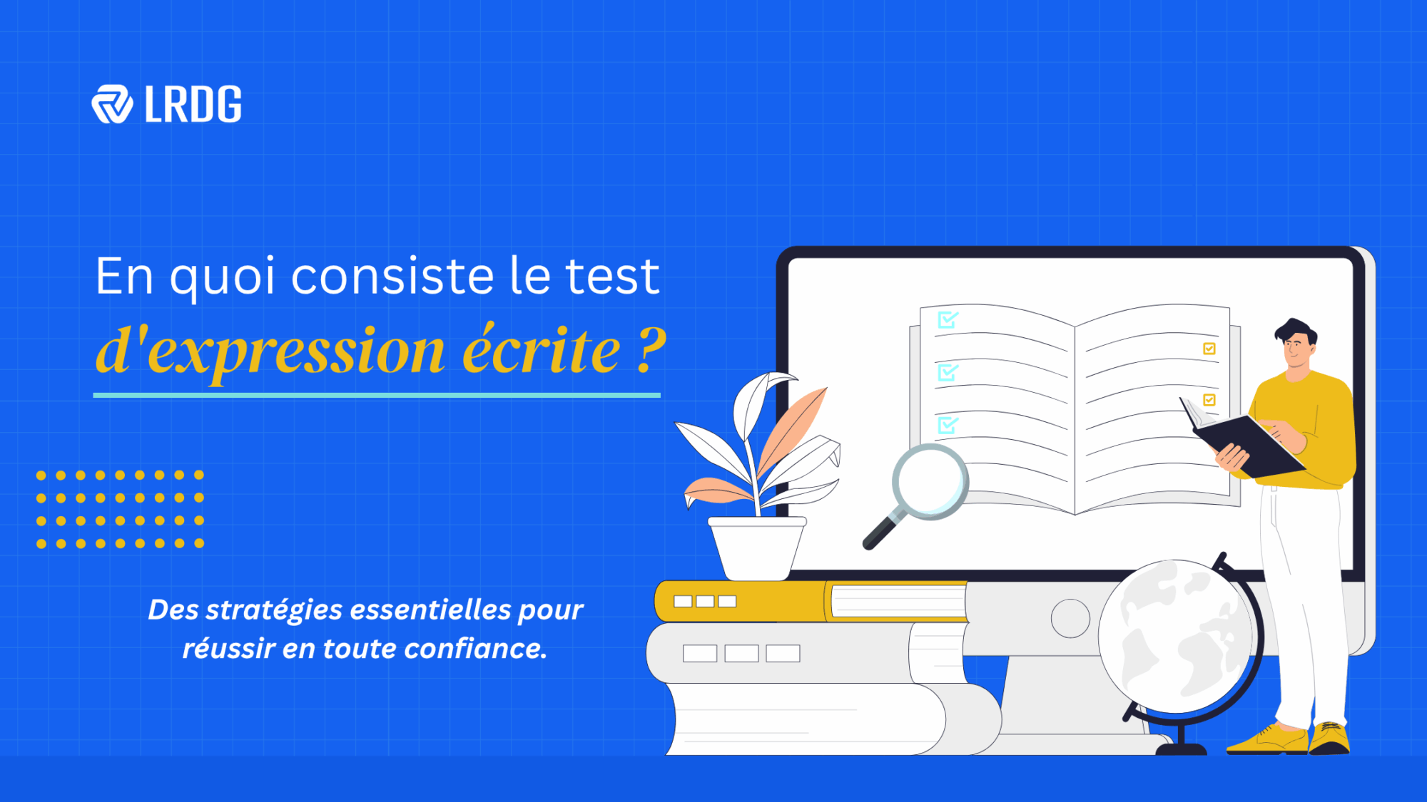 Test d’expression écrite de l’ÉLS : stratégies gagnantes pour réussir en anglais